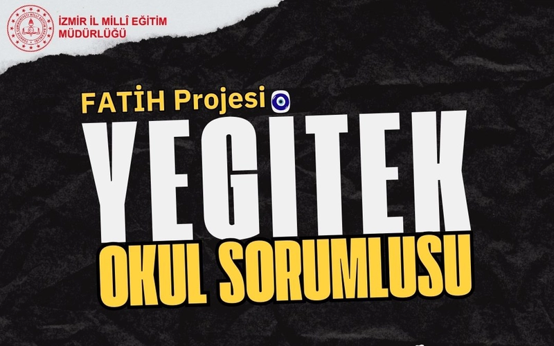 İzmir’de FATİH Projesi için YEGİTEK okul sorumlusu başvuruları başladı
