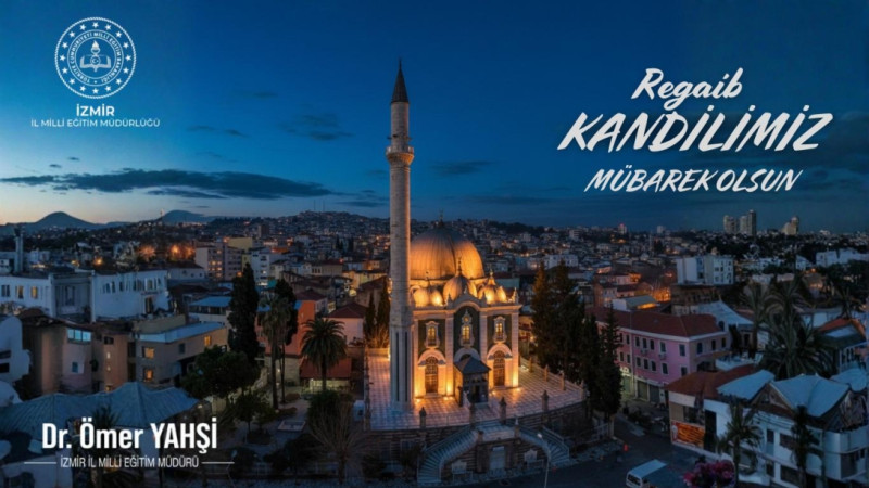 İl Milli Eğitim Müdürü Dr. Ömer Yahşi'nin Regaip Kandili Mesajı